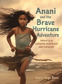 bokomslag Anani and the Brave Hurricane Adventure Anani y la valiente aventura del huracn