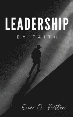 Leadership By Faith 1