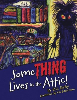 Some THING Lives in the Attic! 1