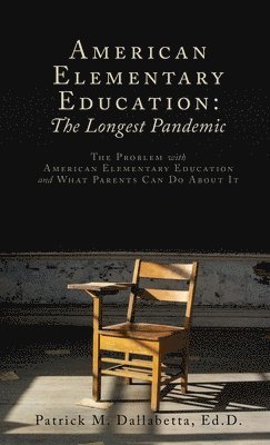 Patrick M Dallabetta Ed D, Patrick M. Dallabetta Ed D., Patrick M. Dallabetta Ed.D. - American Elementary Education, Inbunden