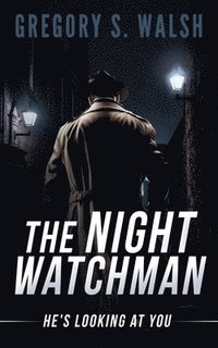 bokomslag The Night Watchman: He's Looking at You