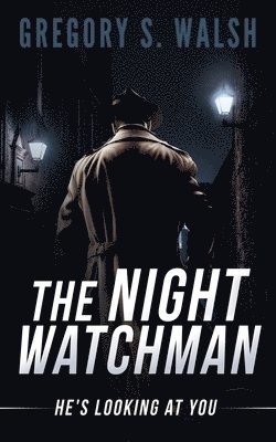 The Night Watchman: He's Looking at You 1