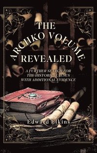bokomslag The Archko Volume - Revealed
