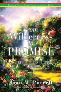bokomslag From Wilderness to Promise: A Spiritual Perspective of Grenada's History