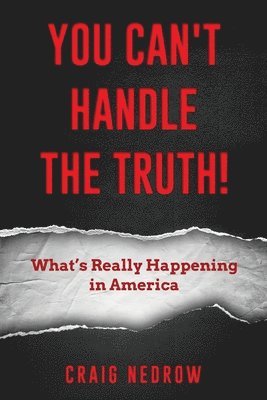 YOU CAN'T HANDLE THE TRUTH! What's Really Happening in America 1