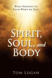 bokomslag Spirit, Soul, and Body