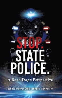 Stop. State Police.: A Road Dog's Perspective 1