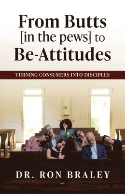 bokomslag From Butts [in the pews] to Be-Attitudes