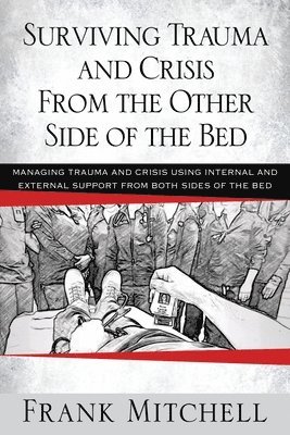 bokomslag Surviving Trauma and Crisis From the Other Side Of The Bed