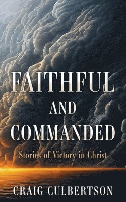 Faithful and Commanded 1