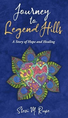 bokomslag Journey to Legend Hills: A Story of Hope and Healing