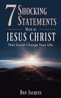 bokomslag 7 Shocking Statements Made by JESUS CHRIST