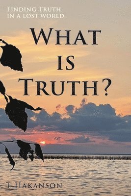 What is Truth? 1