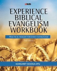 bokomslag Experience Biblical Evangelism Workbook: Practical Insight for Daily Evangelism 2nd edition