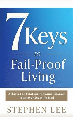 Stephen Lee - 7 Keys to Fail-Proof Living, Häftad
