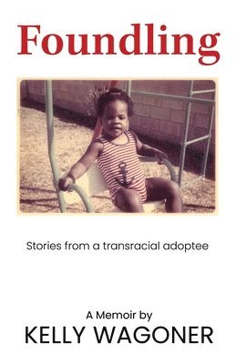 Foundling: Stories from a transracial adoptee 1