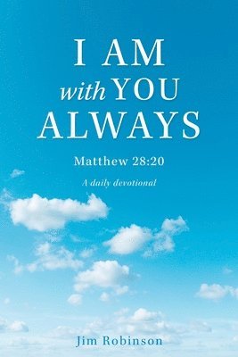 Jim Robinson - I Am with You Always: Matthew 28:20, Häftad