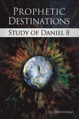 S E Oxentenko, S. E. Oxentenko, S.E. Oxentenko - Prophetic Destinations, Häftad