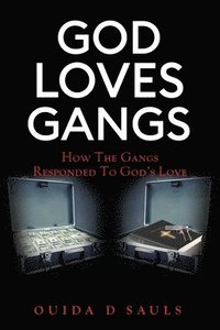 bokomslag God Loves Gangs: How The Gangs Responded To God's Love