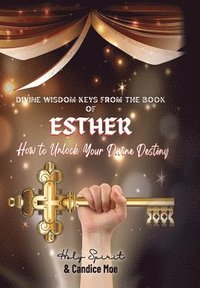 bokomslag Divine Wisdom Keys from the Book of Esther