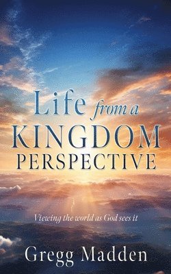 bokomslag Life from a KINGDOM PERSPECTIVE