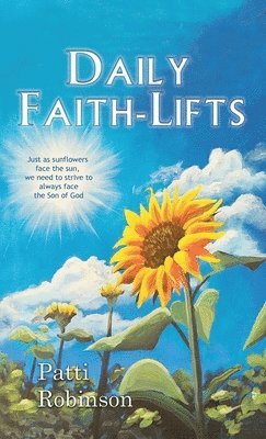 Patti Robinson - Daily Faith-Lifts, Häftad