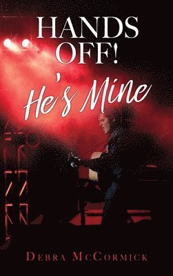 Debra McCormick, Debra Mccormick - Hands Off! He's Mine, Inbunden