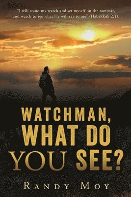 bokomslag Watchman, What Do You See?