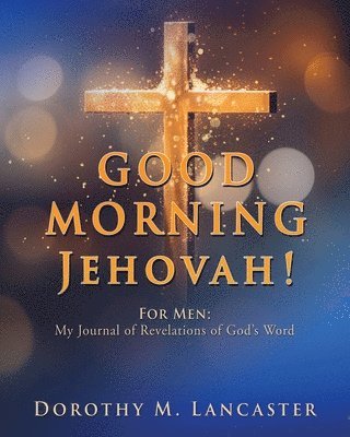 GOOD MORNING Jehovah! 1