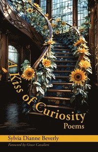 bokomslag A Kiss of Curiosity: Poems