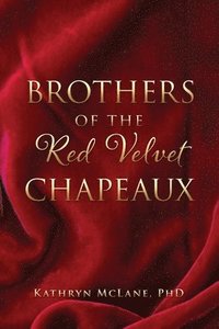 bokomslag Brothers of the Red Velvet Chapeaux