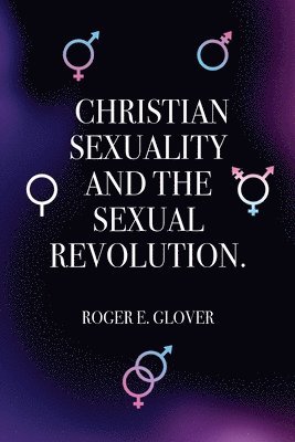 bokomslag Christian Sexuality and the Sexual Revolution.