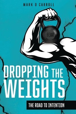 Mark D Carroll, Mark D. Carroll - Dropping The Weights, Häftad