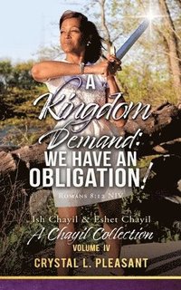 bokomslag A Kingdom Demand: We Have An Obligation!: A Chayil Collection Volume IV