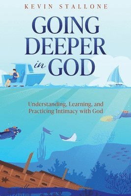 Going Deeper in God 1