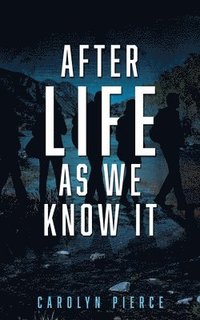 bokomslag After Life as We Know It
