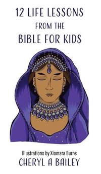 bokomslag 12 Life Lessons from the Bible for Kids