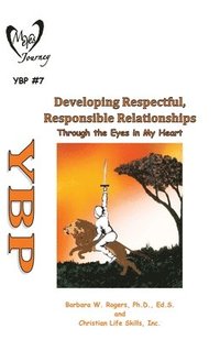 bokomslag Developing Respectful, Responsible Relationships: Through the Eyes in My Heart