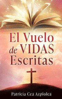 bokomslag El Vuelo de Vidas Escritas