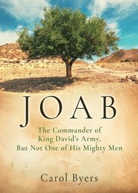 bokomslag Joab: The Commander of King David's Army, But Not One of His Mighty Men