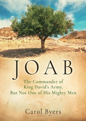 bokomslag Joab: The Commander of King David's Army, But Not One of His Mighty Men