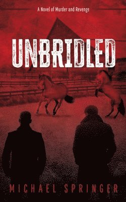 Michael Springer - Unbridled, Häftad