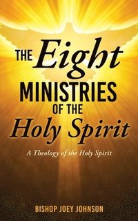 bokomslag The Eight Ministries of the Holy Spirit
