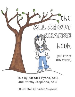 The ALL ABOUT CHANGE book (for little or BIG people) 1