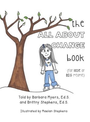 The ALL ABOUT CHANGE book (for little or BIG people) 1