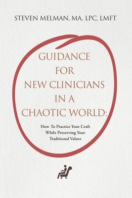 bokomslag Guidance For New Clinicians In A Chaotic World