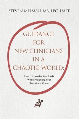 bokomslag Guidance For New Clinicians In A Chaotic World