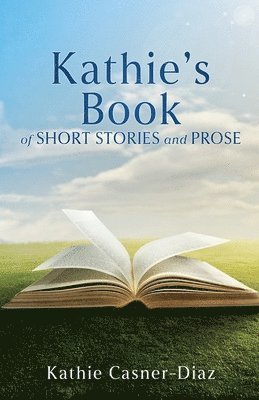 bokomslag Kathie's Book of Short Stories and Prose