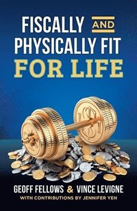 bokomslag Fiscally And Physically Fit For Life