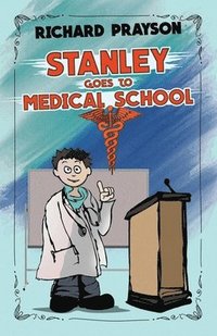 bokomslag Stanley Goes to Medical School